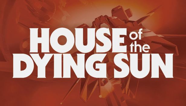House -of -the -Dying -Sun-preinstalled-the-dark-games